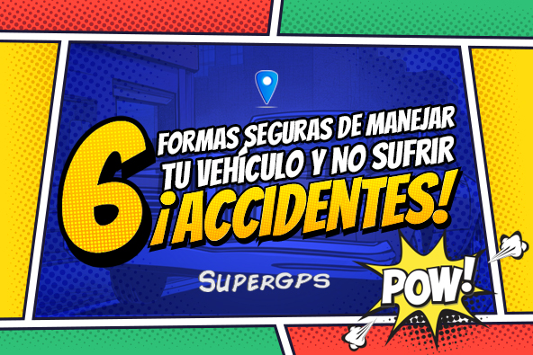 6 formas seguras de manejar tu vehículo y no sufrir accidentes