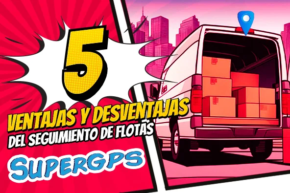 5 Ventajas y 5 desventajas del seguimiento de flotas